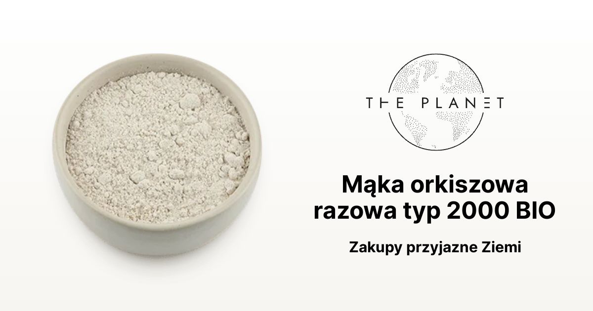 Mąka orkiszowa razowa typ 2000 BIO The Planet