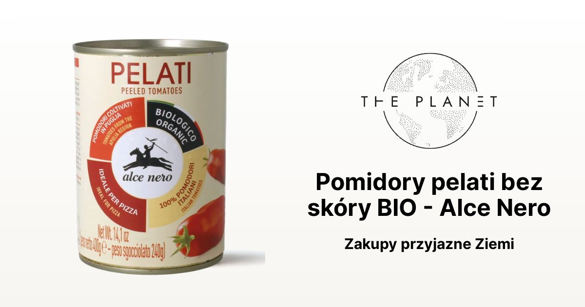 Pomidory Pelati Bez Sk Ry Bio Alce Nero The Planet